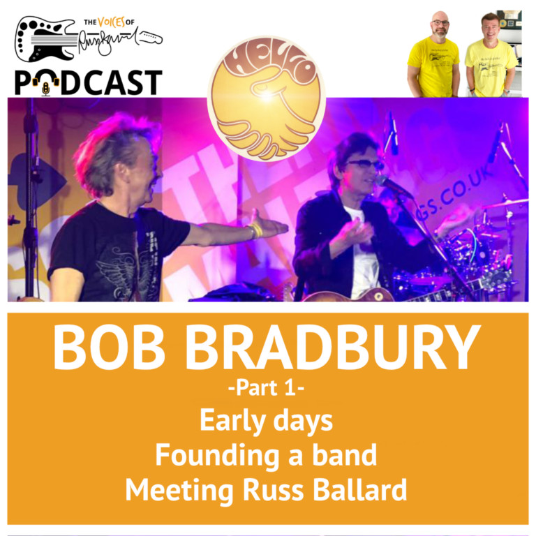 The Voices Of Russ Ballard Podcast, Episode 18 – BOB BRADBURY 1