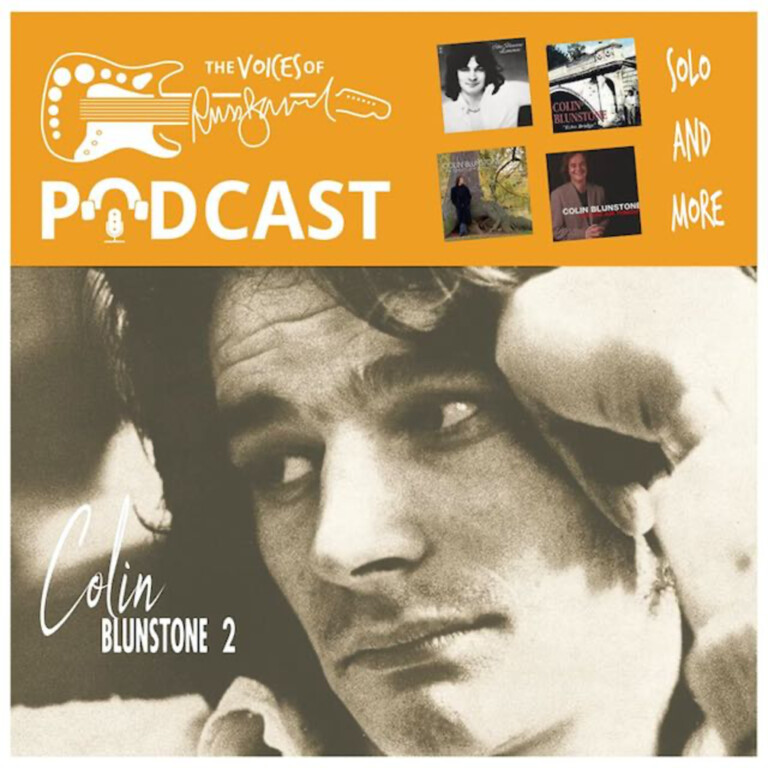 The Voices Of Russ Ballard Podcast special guest, Colin Blunstone Part 2. Episode 38.